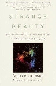 Strange Beauty : Murray Gell-Mann and the Revolution in 20Th-Century Physics