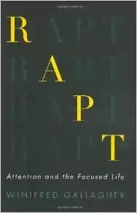 Rapt: Attention and the Focused Life