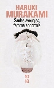 Saules aveugles, femmes endormies