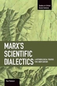 Marx's Scientific Dialectics : A Methodological Treatise for a New Century