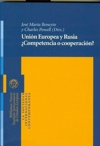 Unión Europea y Rusia ¿Competencia o cooperación?