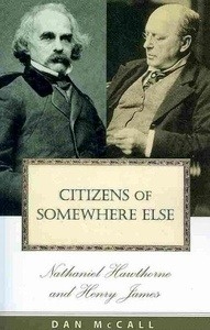 Citizens of Somewhere Else: Nathaniel Hawthorne and Henry James