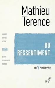 Du ressentiment - Les 7 péchés capitaux : envie