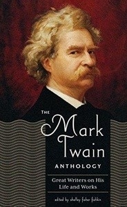 The Mark Twain Anthology: Great Writers on His Life and Work