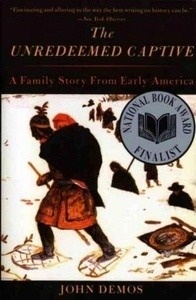 Unredeemed Captive : A Family Story from Early America