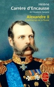 Alexandre II - Le printemps de la Russie