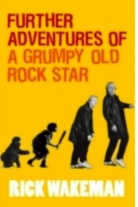 Further Adventures of a Grumpy Old Rock Star