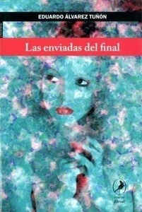 La enviadas del final