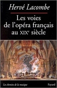 Les Voies de l'opéra français au XIXe siècle