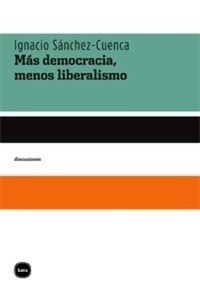 Más democracia, menos liberalismo