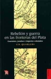 Rebelión y guerra en las fronteras del Plata