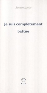 Je suis complètement battue