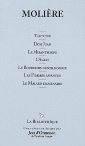 Tartuffe. Dom Juan. Le Misanthrope. L'Avare. Le Bourgeois Gentilhomme. Les Femmes savantes. Le Malade Imaginaire