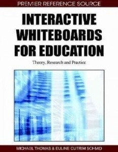 Interactive Whiteboards for Education : Theory, Research and Practice
