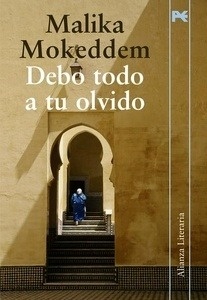 Debo todo a tu olvido