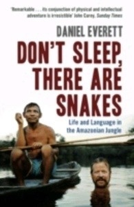 Don't Sleep, There are Snakes : Life and Language in the Amazonian Jungle