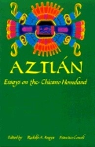 Aztlan : Essays on the Chicano Homeland