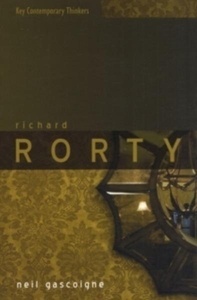 Richard Rorty : Liberalism, Irony and the Ends of Philosophy