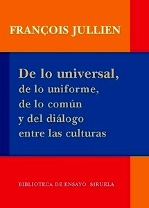 De lo universal, de lo uniforme, de lo común y del diálogo entre las culturas