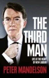 The Third Man : Life at the Heart of New Labour