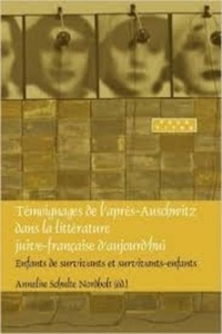 Témoignages de l'après-Auschwitz dans la littérature juive-française d'aujourd'hui