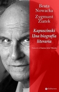 Kapuscinki. Una biografía literaria