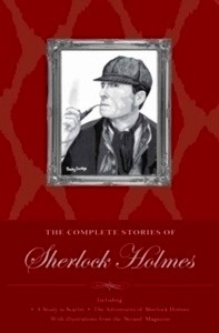 Sherlock Holmes: The Complete Stories