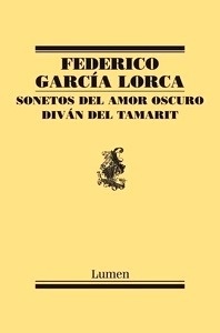 Sonetos del amor oscuro / Diván del Tamarit