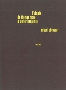 L'utopie de Thomas More à Walter Benjamin