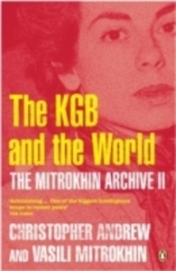The Mitrokhin Archive : The KGB in the World