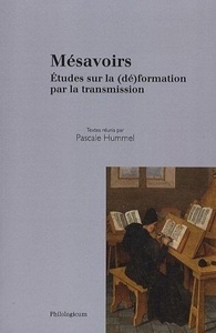 Mésavoirs, études sur la (dé)formation par la transmission