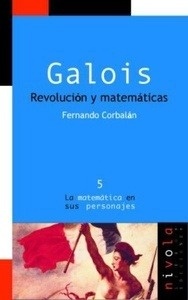 Galois: revolución y matemáticas