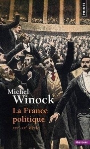 La France politique. XIX-XXe siècle