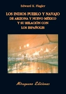 Los indios Pueblo y Navajo de Arizona y Nuevo México y su relación con los españoles