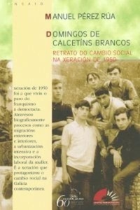 Domingos de Calcetíns Brancos. Retrato do cambio social na xeración de 1950