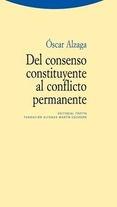 Del consenso constituyente al conflicto permanente