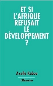 Et si l'Afrique refusait le développement