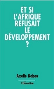 Et si l'Afrique refusait le développement