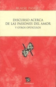 Discurso acerca de las pasiones del amor y otros opúsculos