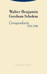 Walter Benjamin.  Gershom Scholem. Correspondencia, 1933-1940