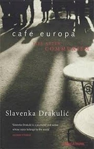 Cafe Europa, Life After Communism