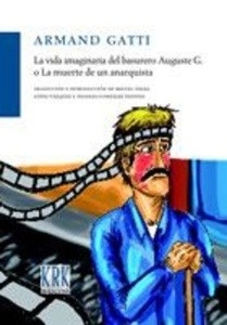 La vida imaginaria del basurero Auguste G. o la muerte de un anarquista