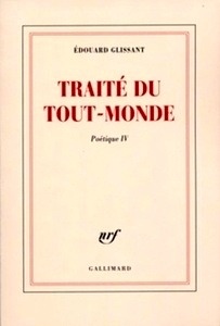 POETIQUE. Tome 4, Traité du tout-monde