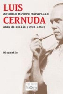 Luis Cernuda. Años de exilio (1938-1963)