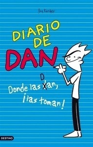 Diario de Dan. Donde las dan las toman