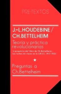Teoría y práctica revolucionarias. A propósito del libro de Ch.Bettelheim: Las luchas de clases en la U.R.S.S.