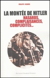 La montée de Hitler. Hasards, complaisances, complicités