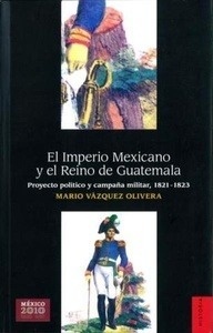 El Imperio Mexicano y el Reino de Guatemala