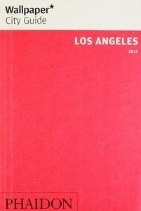 Wallpaper City Guide Los Angeles 2012