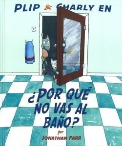 ¿Por qué no vas al baño?